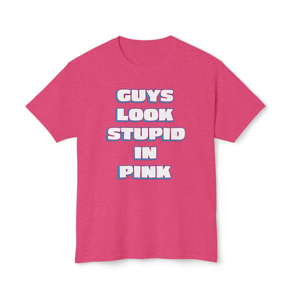 "Guys Look Stupid in Pink"