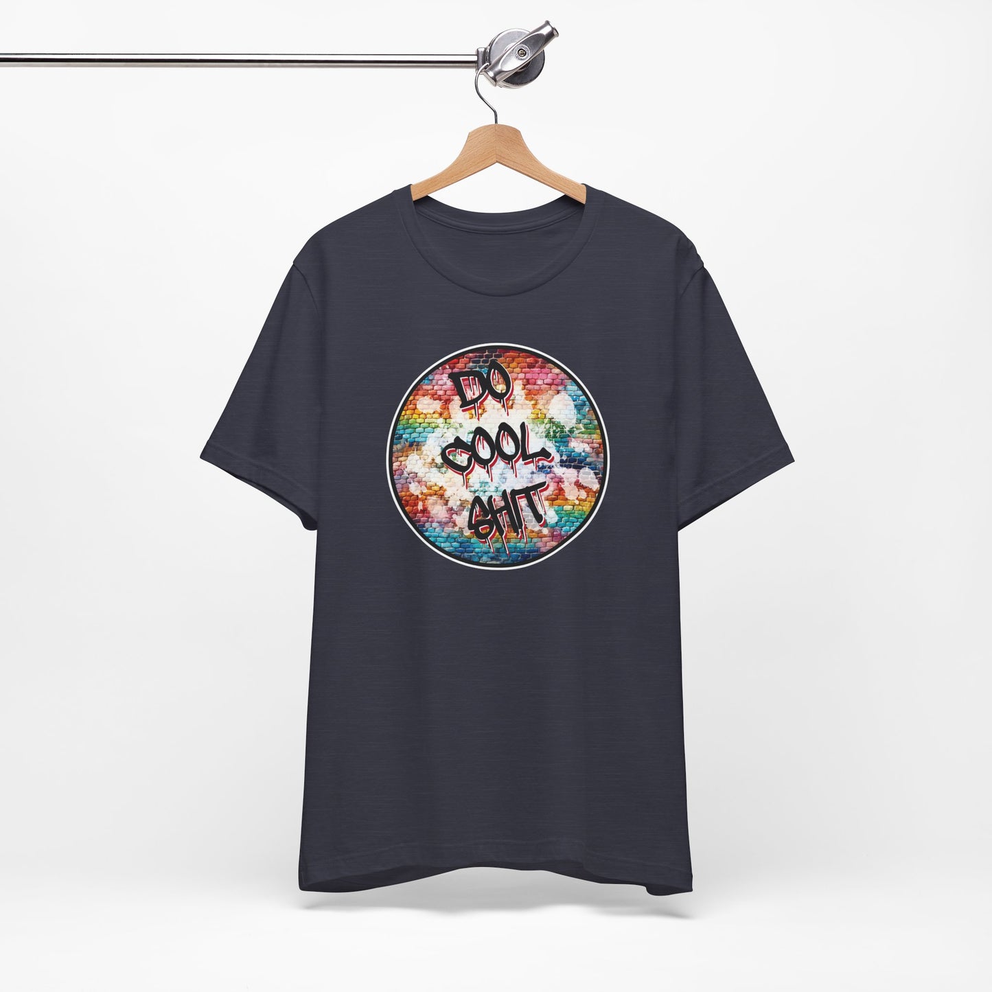 'Do Cool Shit' (Soft, Quality Bella & Canvas <Or Comparable> Unisex Tee)