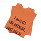'I Have All The Answers. Just Ask Me.' (Soft, Quality Bella & Canvas <Or Comparable> Unisex Tee)