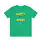 'Don't Be Dum' (VS 2) (Soft, Quality Bella & Canvas <Or Comparable> Unisex Tee)
