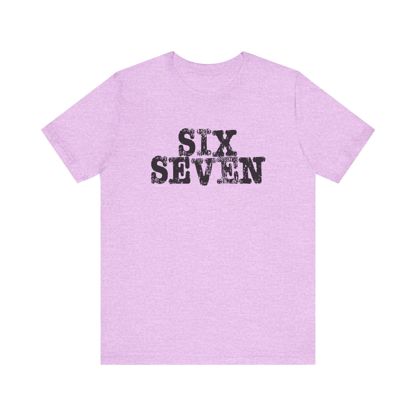 'Six Seven' (Soft, Quality Bella & Canvas <Or Comparable> Unisex Tee)