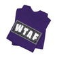 'WTAF' (VS 2) (Soft, Quality Bella & Canvas <Or Comparable> Unisex Tee)