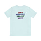 'Saw It. Wanted It. Had A Fit. Got It!' (Soft, Quality Bella & Canvas <Or Comparable> Unisex Tee)