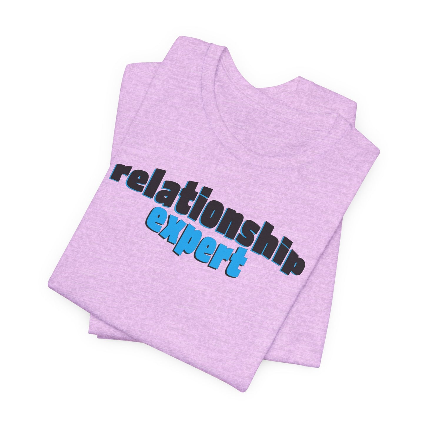 'Relationship Expert' (Soft, Quality Bella & Canvas <Or Comparable> Unisex Tee)