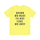 'Doing My Best To Not Lose My Shit' (VS 1) (Soft, Quality Bella & Canvas <Or Comparable> Unisex Tee)