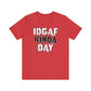 'IDGAF Kinda Day' (VS 1) (Soft, Quality Bella & Canvas <Or Comparable> Unisex Tee)