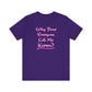 'Why Does Everyone Call Me Karen?'  (Soft, Quality Bella & Canvas <Or Comparable> Unisex Tee)