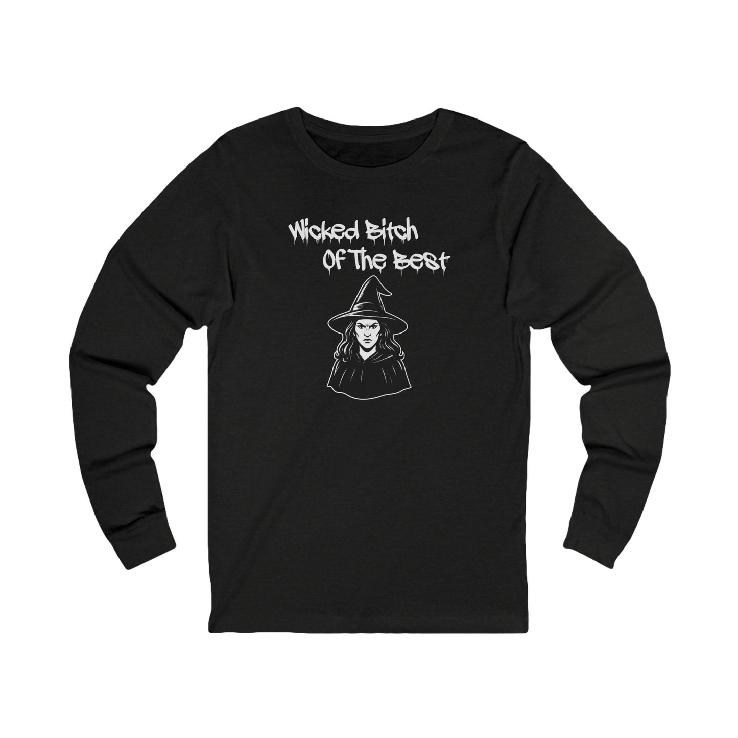 'Wicked B**** Of The Best' (Soft, Quality Bella & Canvas <Or Comparable> Unisex Tee)
