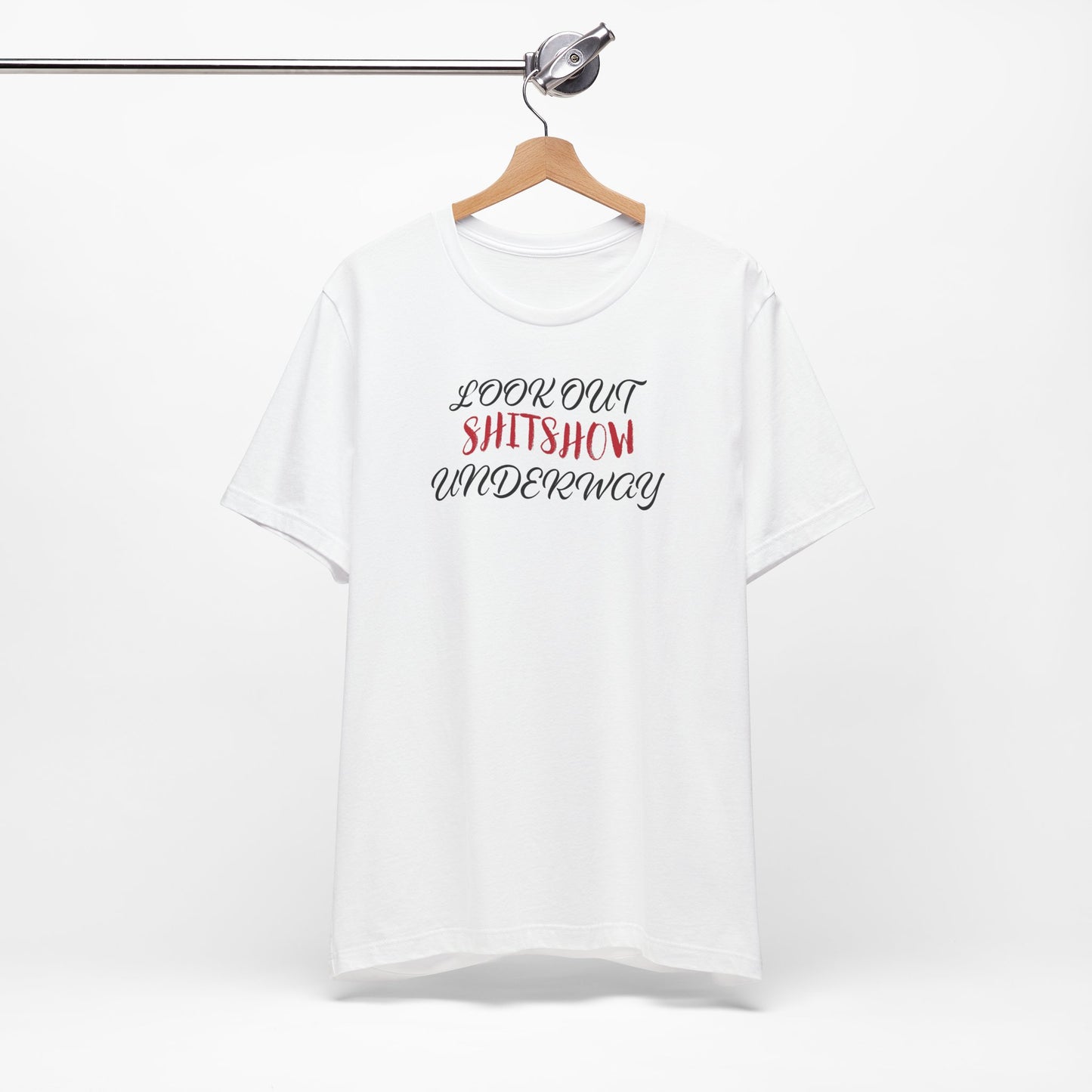 'Look Out Shitshow Underway' (VS 2) (Soft, Quality Bella & Canvas <Or Comparable> Unisex Tee)