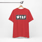 'WTAF' (VS 2) (Soft, Quality Bella & Canvas <Or Comparable> Unisex Tee)