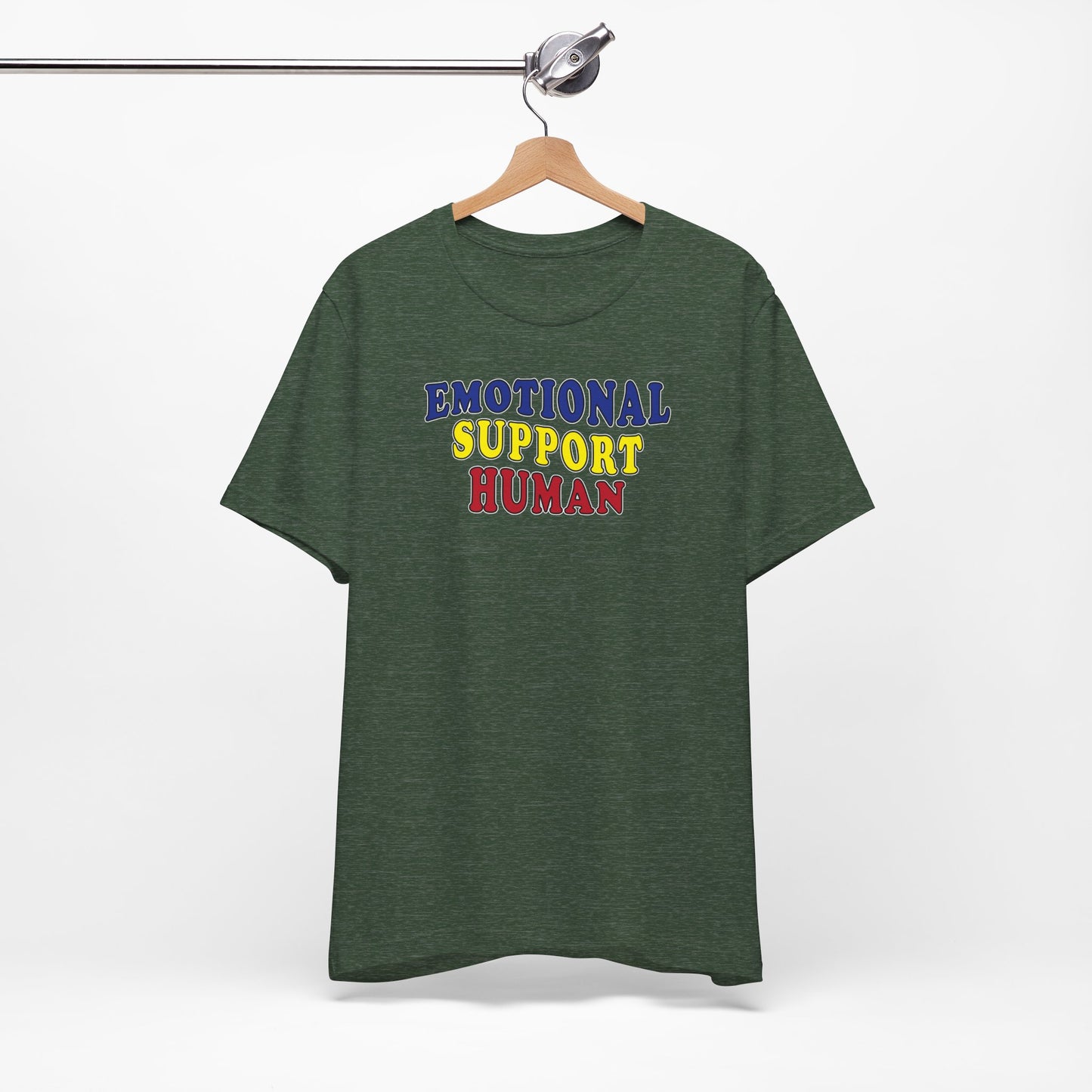 'Emotional Support Human' (Soft, Quality Bella & Canvas <Or Comparable> Unisex Tee)