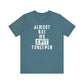 'Almost Got My Shit Together' (VS 1) (Soft, Quality Bella & Canvas <Or Comparable> Unisex Tee)