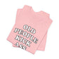 'Old People Kick Ass' (Soft, Quality Bella & Canvas <Or Comparable> Unisex Tee)