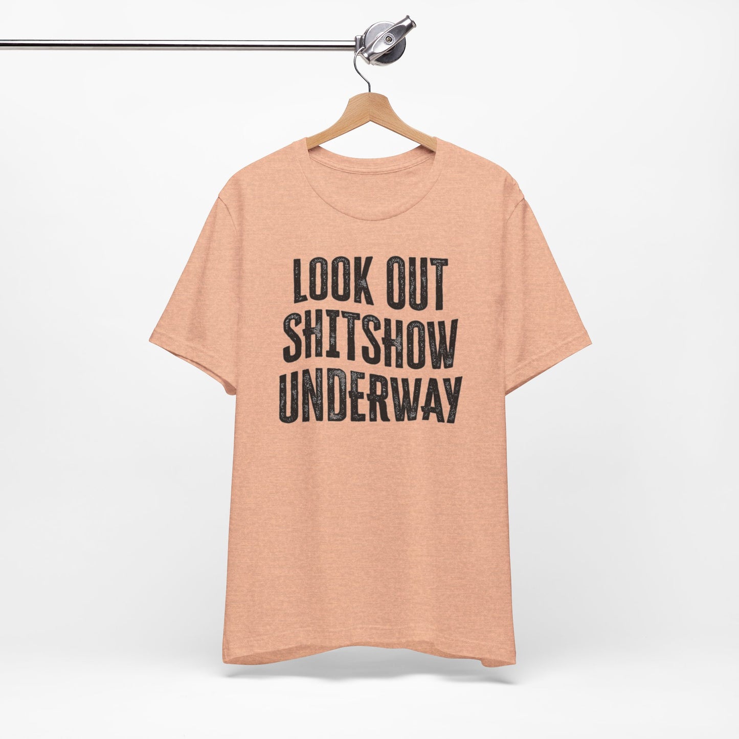 'Look Out Shitshow Underway' (VS 1) (Soft, Quality Bella & Canvas <Or Comparable> Unisex Tee)