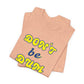 'Don't Be Dum' (VS 2) (Soft, Quality Bella & Canvas <Or Comparable> Unisex Tee)