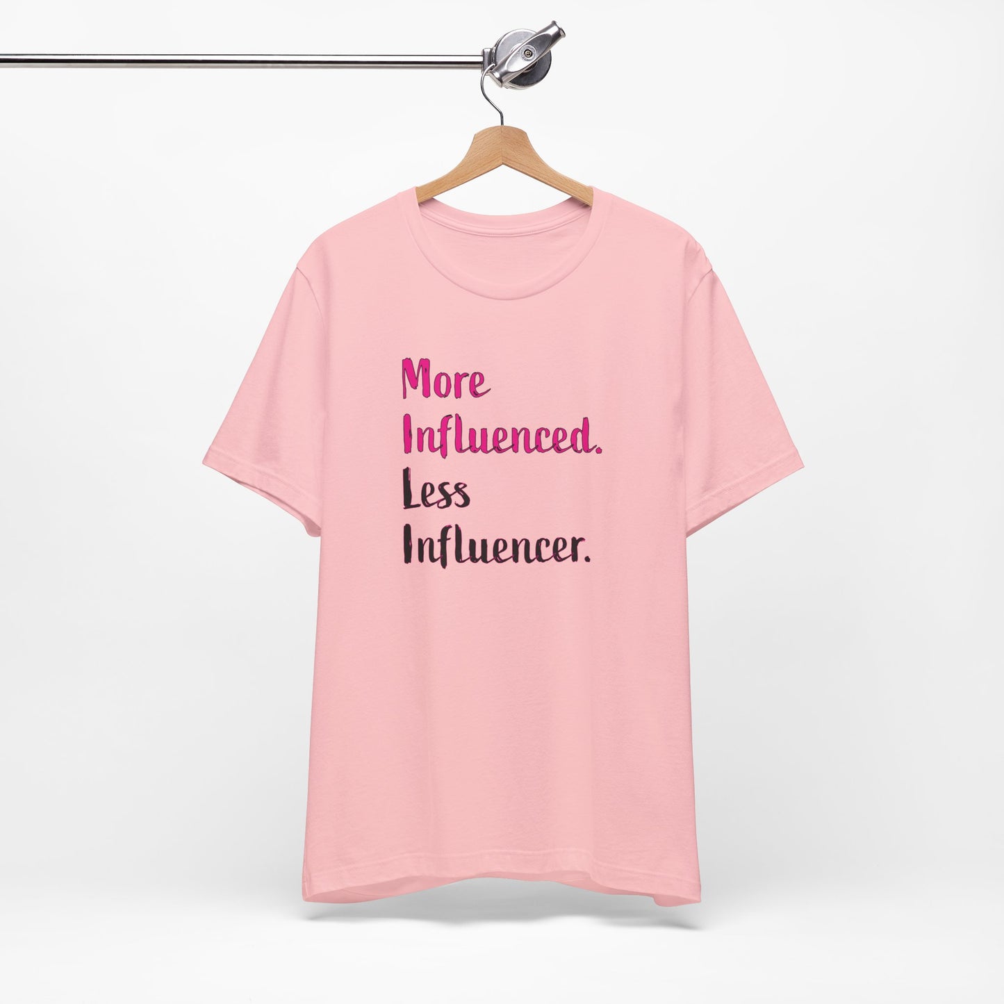 'More Influenced. Less Influencer.' (VS 3) (Soft, Quality Bella & Canvas <Or Comparable> Unisex Tee)