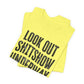 'Look Out Shitshow Underway' (VS 1) (Soft, Quality Bella & Canvas <Or Comparable> Unisex Tee)