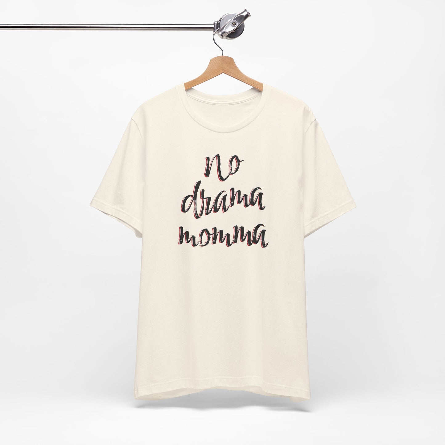 'No Drama Momma' (Soft, Quality Bella & Canvas <Or Comparable> Unisex Tee)