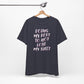 'Doing My Best To Not Lose My Shit' (VS 2)  (Soft, Quality Bella & Canvas <Or Comparable> Unisex Tee)