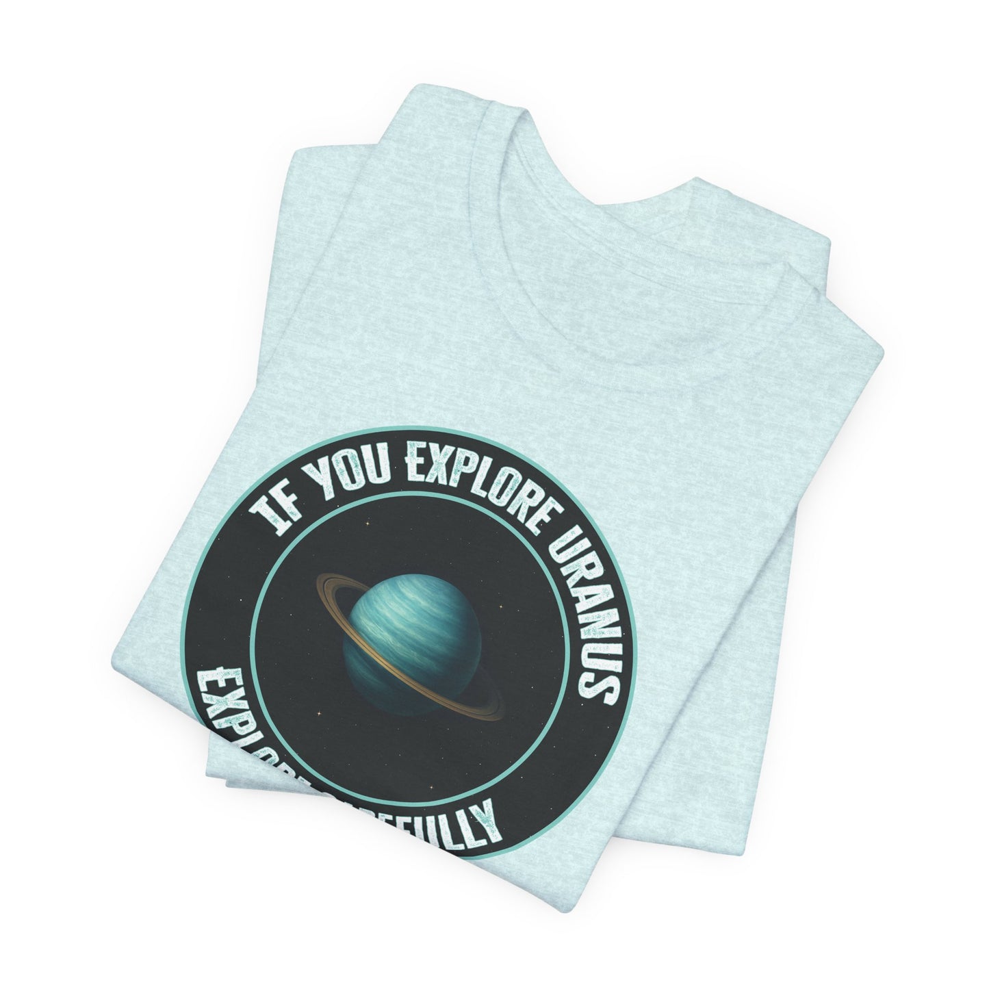 'Explore Uranus' (Soft, Quality Bella & Canvas <Or Comparable> Unisex Tee)