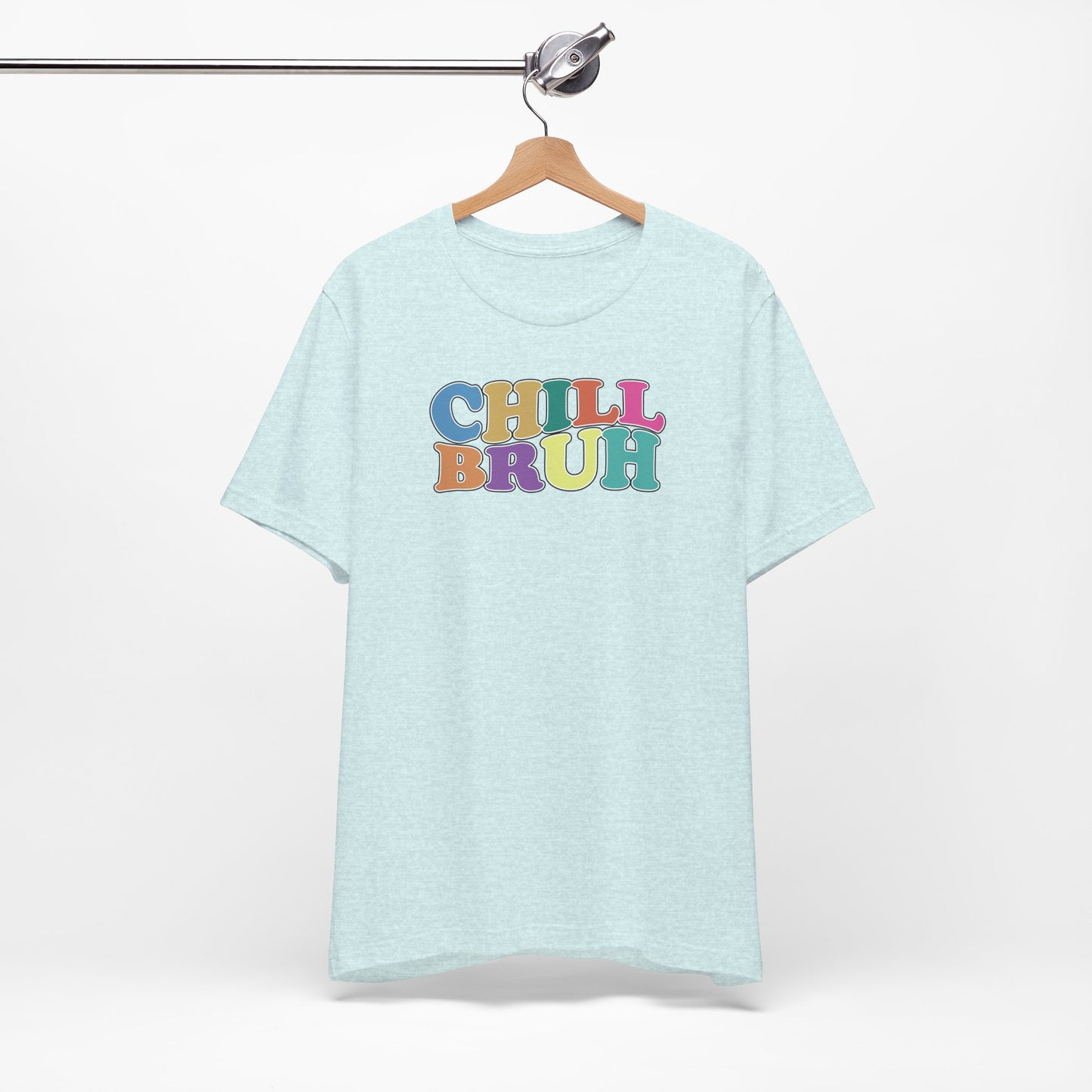 'Chill Bruh' (Soft, Quality Bella & Canvas <Or Comparable> Unisex Tee)