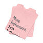 'More Influenced. Less Influencer.' (VS 2) (Soft, Quality Bella & Canvas <Or Comparable> Unisex Tee)