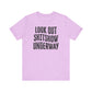 'Look Out Shitshow Underway' (VS 1) (Soft, Quality Bella & Canvas <Or Comparable> Unisex Tee)