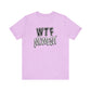 'WTF Moment' (Soft, Quality Bella & Canvas <Or Comparable> Unisex Tee)