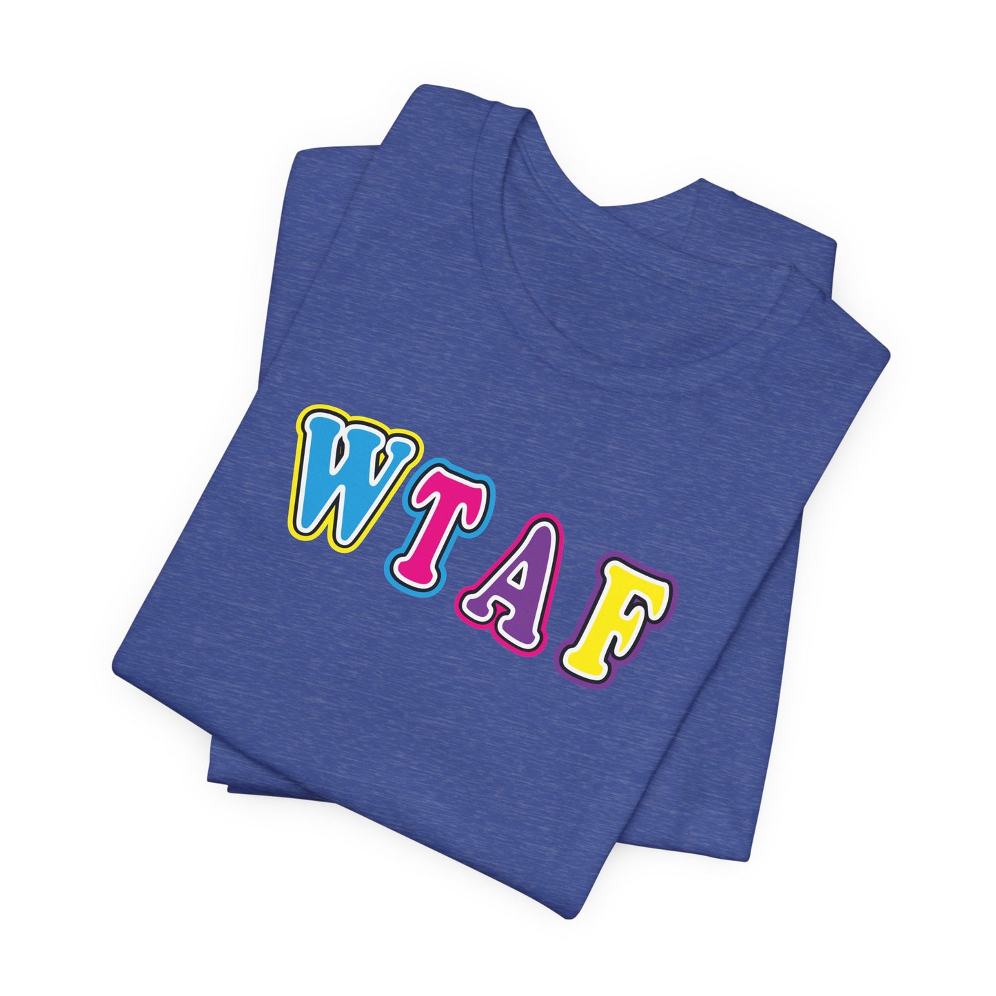 'WTAF' (VS 1) (Soft, Quality Bella & Canvas <Or Comparable> Unisex Tee)