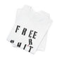 'Free Shit' (We Mean 'Shirt') (Soft, Quality Bella & Canvas <Or Comparable> Unisex Tee)