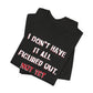 'I Don't Have It All Figured Out. Not Yet Anyway.' (Soft, Quality Bella & Canvas <Or Comparable> Unisex Tee)