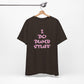 'I Do Dumb Stuff' (VS 3) (Soft, Quality Bella & Canvas <Or Comparable> Unisex Tee)