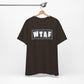 'WTAF' (VS 2) (Soft, Quality Bella & Canvas <Or Comparable> Unisex Tee)
