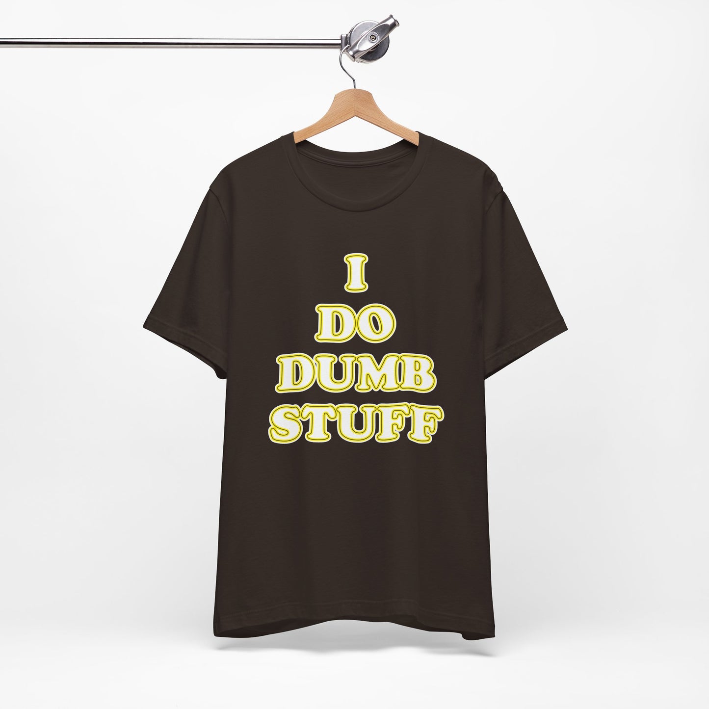 'I Do Dumb Stuff' (VS 2) (Soft, Quality Bella & Canvas <Or Comparable> Unisex Tee)