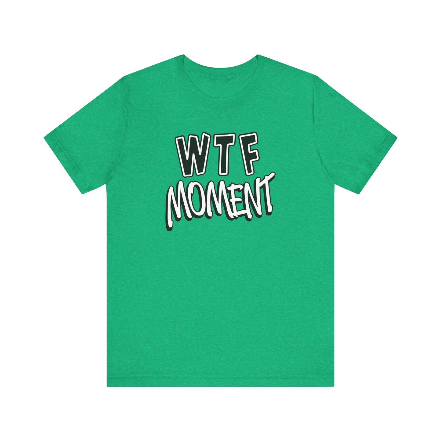 'WTF Moment' (Soft, Quality Bella & Canvas <Or Comparable> Unisex Tee)
