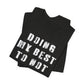 'Doing My Best To Not Lose My Shit' (VS 1) (Soft, Quality Bella & Canvas <Or Comparable> Unisex Tee)