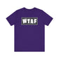 'WTAF' (VS 2) (Soft, Quality Bella & Canvas <Or Comparable> Unisex Tee)