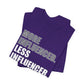 'More Influenced. Less Influencer' (VS 1) (Soft, Quality Bella & Canvas <Or Comparable> Unisex Tee)