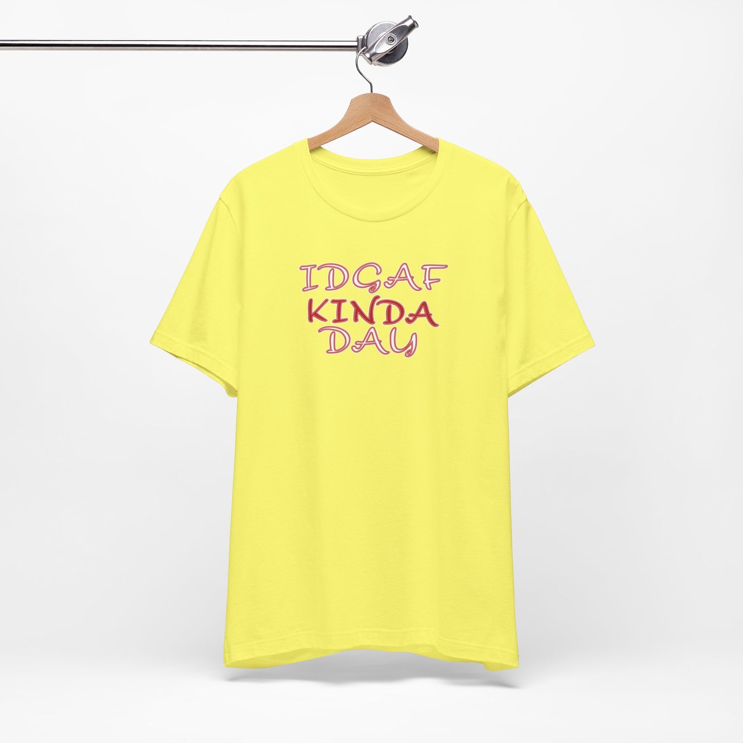 'IDGAF Kinda Day' (VS 2) (Soft, Quality Bella & Canvas <Or Comparable> Unisex Tee)