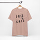 'Free Shit' (We Mean 'Shirt') (Soft, Quality Bella & Canvas <Or Comparable> Unisex Tee)
