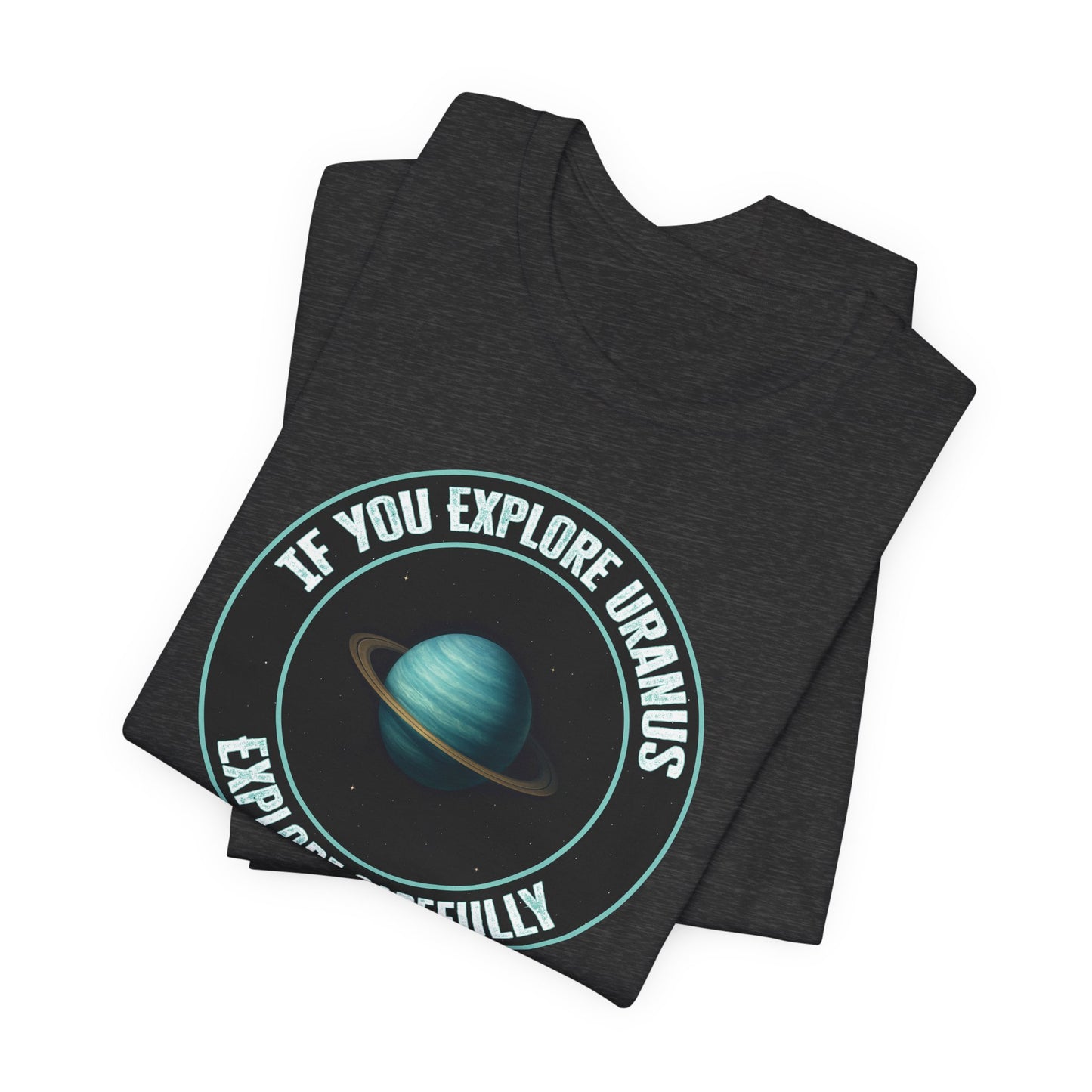 'Explore Uranus' (Soft, Quality Bella & Canvas <Or Comparable> Unisex Tee)