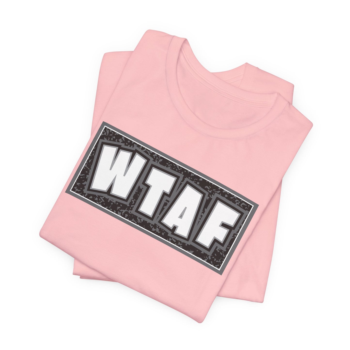 'WTAF' (VS 2) (Soft, Quality Bella & Canvas <Or Comparable> Unisex Tee)
