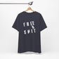 'Free Shit' (We Mean 'Shirt') (Soft, Quality Bella & Canvas <Or Comparable> Unisex Tee)