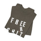 'Free Shit' (We Mean 'Shirt') (Soft, Quality Bella & Canvas <Or Comparable> Unisex Tee)