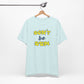 'Don't Be Dum' (VS 2) (Soft, Quality Bella & Canvas <Or Comparable> Unisex Tee)