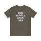 'Old People Kick Ass' (Soft, Quality Bella & Canvas <Or Comparable> Unisex Tee)