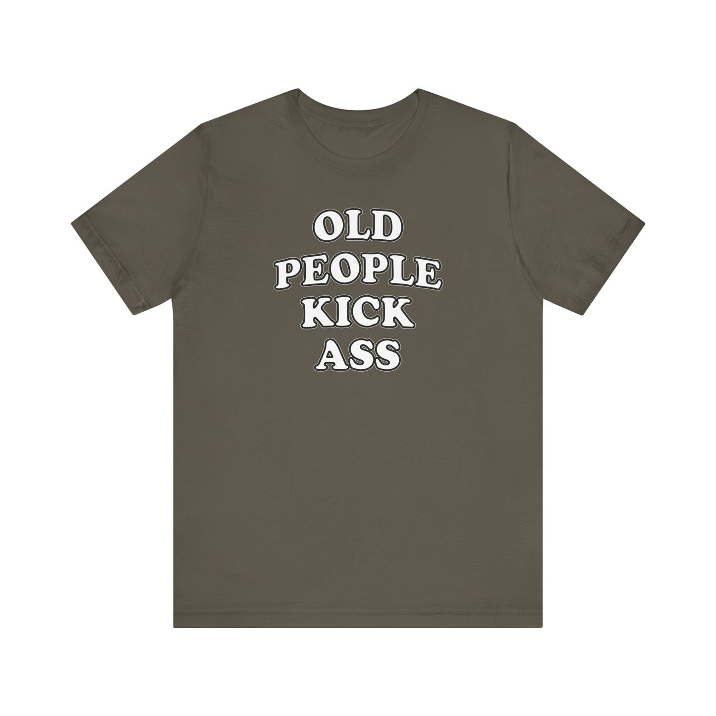 'Old People Kick Ass' (Soft, Quality Bella & Canvas <Or Comparable> Unisex Tee)