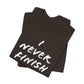 'I Never Finish Anythi...'  (Soft, Quality Bella & Canvas <Or Comparable> Unisex Tee)