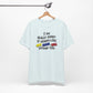 'I Am Really Sorry If Words Like Shit, Damn & Hell Offend You' (Soft, Quality Bella & Canvas <Or Comparable> Unisex Tee)