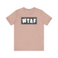 'WTAF' (VS 2) (Soft, Quality Bella & Canvas <Or Comparable> Unisex Tee)